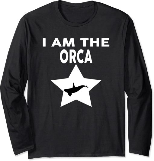 I Am The ORCA T-Shirt Funny ORCA Shirt Long Sleeve T-Shirt