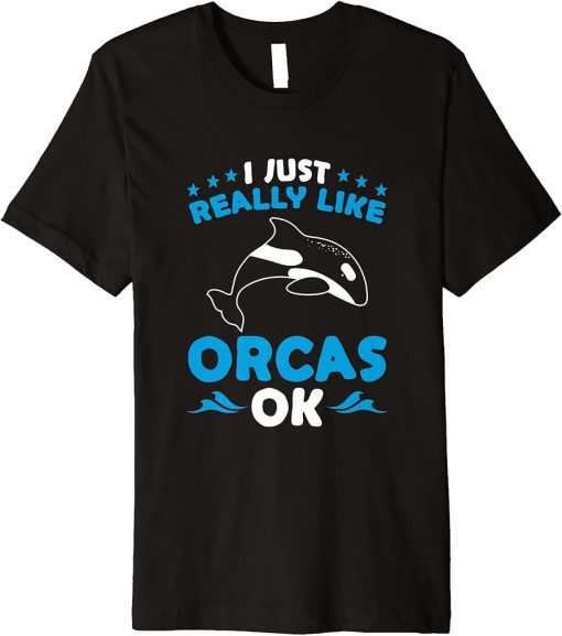 Whales Funny Kids I Just Really Like Orcas Ok Orca Lovers Premium T-Shirt