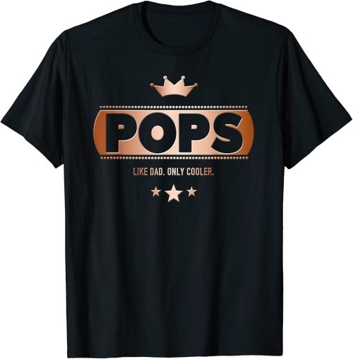 Pops Like Dad Only Cooler Tee-Shirt for a Father