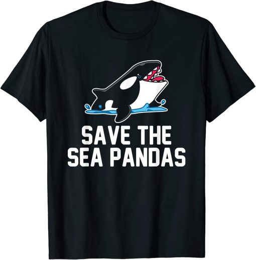 Save The Sea Pandas Orca Mammal Whale Sea T-Shirt