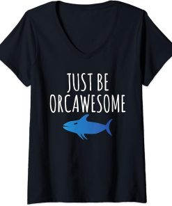 Womens Just be Orcawesome Orca Whale V-Neck T-Shirt