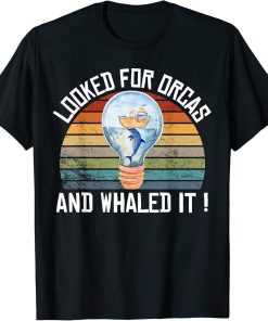 Whales Watch Dolphin Pottwhal Funny Saying Orca Whale Animal T-Shirt